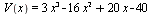 V(x) = `+`(`*`(3, `*`(`^`(x, 3))), `-`(`*`(16, `*`(`^`(x, 2)))), `*`(20, `*`(x)), `-`(40))
